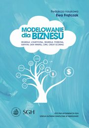 Modelowanie dla biznesu. Regresja logistyczna, regresja Poissona, survival data mining, CRM, credit scoring, 