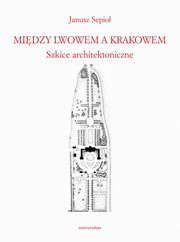 Midzy Lwowem a Krakowem., Janusz Sepio