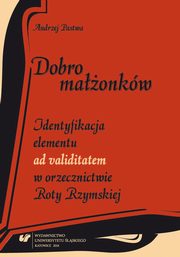 ksiazka tytu: Dobro maonkw - 01 Kryteria waloryzacji formuy bonum coniugum autor: Andrzej Pastwa