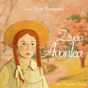 Z ycia Avonlea, Lucy Maud Montgomery