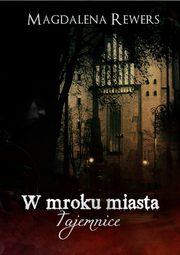 W mroku miasta. Tajemnice, Magdalena Rewers