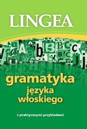 Gramatyka jzyka woskiego z praktycznymi przykadami, Lingea