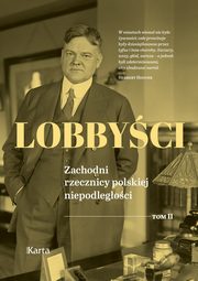 Lobbyci. Tom II, Opracowanie zbiorowe