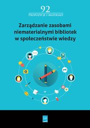 ksiazka tytu: Zarzdzanie zasobami niematerialnymi bibliotek w spoeczestwie wiedzy autor: 