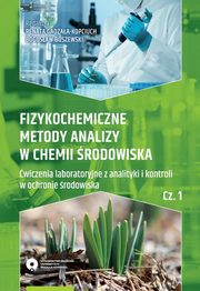 ksiazka tytu: Fizykochemiczne metody analizy w chemii rodowiska. Cz I: wiczenia laboratoryjne z analityki i kontroli w ochronie rodowiska autor: 