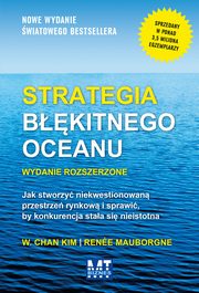 ksiazka tytu: Strategia bkitnego oceanu autor: W. Chan Kim, Renee Mauborgne