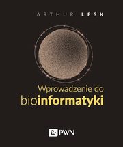 ksiazka tytu: Wprowadzenie do bioinformatyki autor: Arthur Lesk
