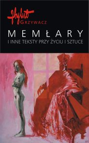 ksiazka tytu: Memary i inne teksty przy yciu i sztuce autor: Zbylut Grzywacz