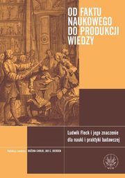Od faktu naukowego do produkcji wiedzy, 