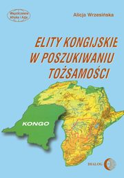 Elity kongijskie w poszukiwaniu tosamoci, Alicja Wrzesiska