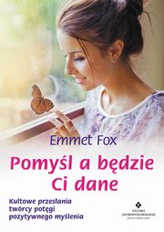 Pomyl a bdzie Ci dane, Emmet Fox