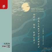 Noc na kolei galaktycznej i inne banie, Kenji Miyazawa