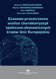 Czasowo-przestrzenna analiza charakterystyk spoeczno-ekonomicznych krajw Unii Europejskiej, Adrianna Mastalerz-Kodzis, Monika Mikiewicz-Nawrocka, Ewa Popiech, Katarzyna Zeug-ebro