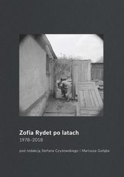 ksiazka tytu: Zofia Rydet po latach. 1978-2018 autor: 