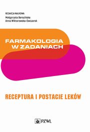 Farmakologia w zadaniach. Receptura i postacie lekw, 