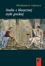 Studia z klasycznej etyki greckiej, Wodzimierz Galewicz