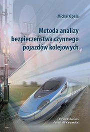 Metoda analizy bezpieczestwa czynnego pojazdw kolejowych, Micha Opala