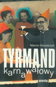 ksiazka tytu: Tyrmand karnawaowy autor: Marcin Kowalczyk