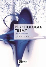 ksiazka tytu: Psychologia tremy autor: Julia Kaleska-Rodzaj