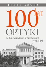 100 lat optyki na Uniwersytecie Warszawskim (1921-2021), Jzef Szudy