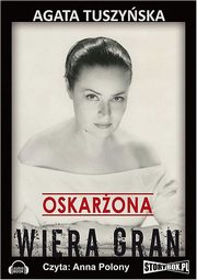 Oskarona. Wiera Gran, Agata Tuszyska