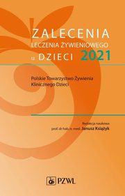 Zalecenia leczenia ywieniowego u dzieci 2021, Janusz Ksiyk