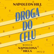 Droga do celu wedug Napoleona Hilla, Napoleon Hill