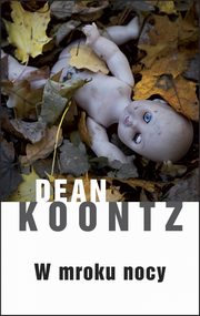 ksiazka tytu: W mroku nocy autor: Dean Koontz