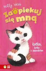 Zaopiekuj si mn. atka, kotka z ssiedztwa, Holly Webb
