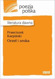 ksiazka tytu: Orze i sroka autor: Franciszek Karpiski