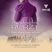 Kochankowie Burzy. Tom 5. Czas wojny, czas mioci, Elbieta Gizela Erban