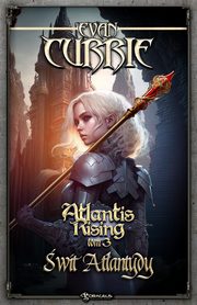 Atlantis Rising. Tom 3. wit Atlantydy, Evan Currie