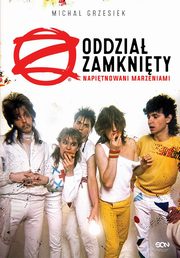 ksiazka tytu: Oddzia Zamknity. Napitnowani marzeniami autor: Micha Grzesiek