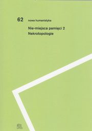 Nie-miejsca pamici 2, Pod Redakcj Romy Sendyki, Aleksandry Janus, Kariny Jarzyskiej, Kingi Siewior