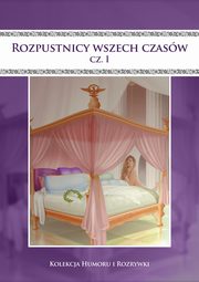 ksiazka tytu: Rozpustnicy wszech czasw. Vol.1 autor: Praca zbiorowa