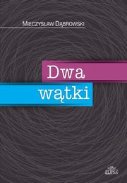 Dwa wtki, Mieczysaw Dbrowski