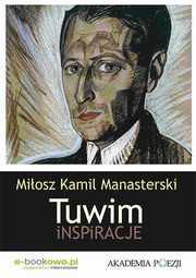 Tuwim. Inspiracje, Miosz Kamil Manasterski