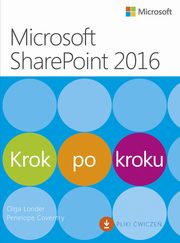 Microsoft SharePoint 2016 Krok po kroku, Olga M. Londer, Penelope Coventry