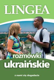 Rozmwki ukraiskie. Z nami si dogadacie, Lingea