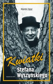 Kwiatki Stefana Wyszyskiego, Marek Zajc