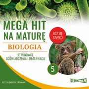 Mega hit na matur. Biologia 5. Strunowce. Dowiadczenia i obserwacje, Jadwiga Woowska, Renata Biernacka