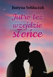 Jutro te wzejdzie soce tom I, Justyna Sodaczuk