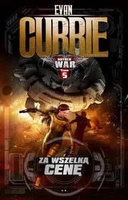Hayden War. Tom 5. Za wszelk cen, Evan Currie