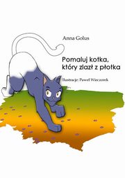 Pomaluj kotka, ktry zlaz z potka, Anna Golus