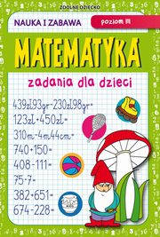 Matematyka. Zadania dla dzieci. Poziom III, Beata Guzowska