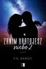 Zanim uratujesz niebo 2, P. A. Daniec