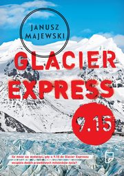 GLACIER EXPRESS 9.15, Janusz Majewski