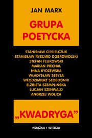 Grupa poetycka KWADRYGA, Jan Marx