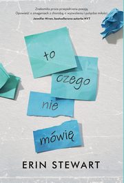 ksiazka tytu: To, czego nie mwi autor: Erin Steward
