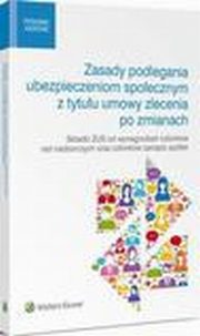 Zasady podlegania ubezpieczeniom spoecznym z tytuu umowy zlecenia po zmianach. Skadki ZUS od wynagrodze czonkw rad nadzorczych oraz czonkw zarzdu spek, Barbara Tomaszewska, Micha Culepa, Piotr Kostrzewa, Magdalena Kostrzewa, Magdalena Skalska, Magorzata Kozowska